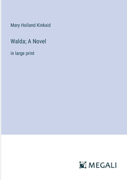 Walda; A Novel: large print