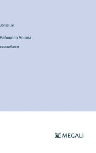 Title: Pahuuden Voimia: suuraakkosin, Author: Jonas Lie