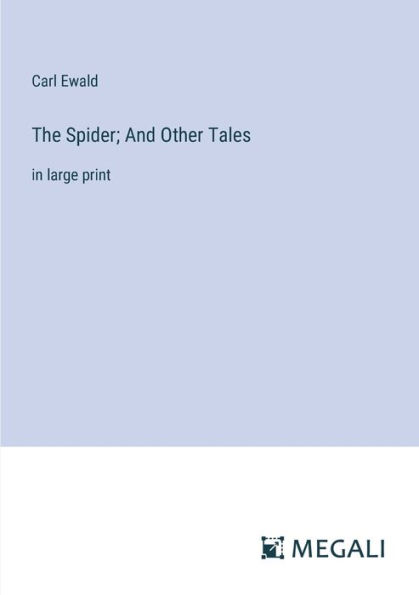 The Spider; And Other Tales: large print