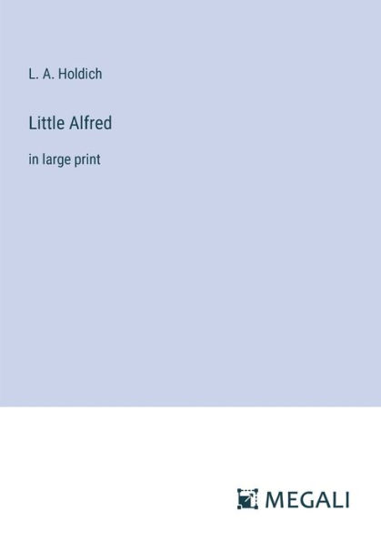 Little Alfred: large print