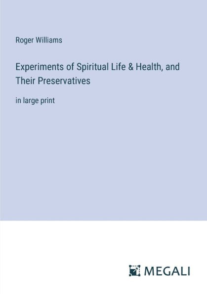 Experiments of Spiritual Life & Health, and Their Preservatives: large print