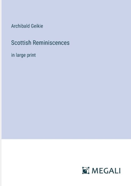 Scottish Reminiscences: large print