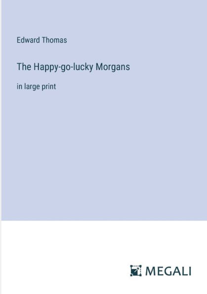 The Happy-go-lucky Morgans: large print