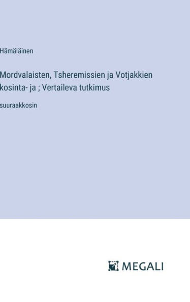 Mordvalaisten, Tsheremissien ja Votjakkien kosinta- ja; Vertaileva tutkimus: suuraakkosin