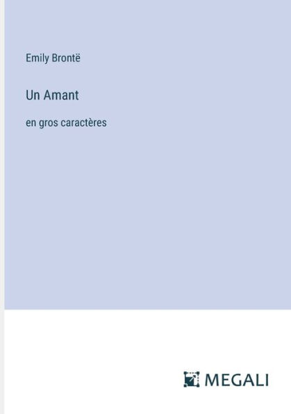 Un Amant: en gros caractï¿½res