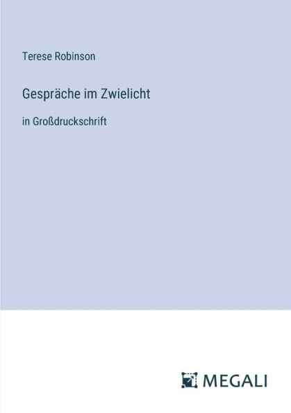 Gesprï¿½che im Zwielicht: in Groï¿½druckschrift