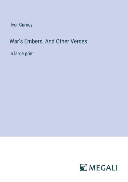 War's Embers, And Other Verses: in large print