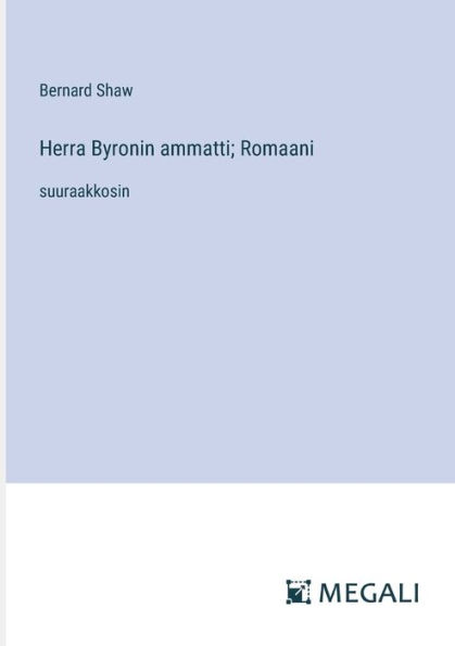 Herra Byronin ammatti; Romaani: suuraakkosin