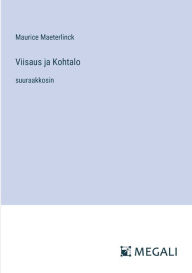 Title: Viisaus ja Kohtalo: suuraakkosin, Author: Maurice Maeterlinck