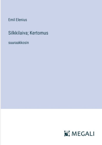 Silkkilaiva; Kertomus: suuraakkosin