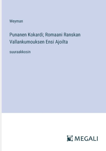 Punanen Kokardi; Romaani Ranskan Vallankumouksen Ensi Ajoilta: suuraakkosin