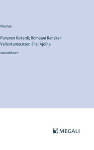 Title: Punanen Kokardi; Romaani Ranskan Vallankumouksen Ensi Ajoilta: suuraakkosin, Author: Weyman