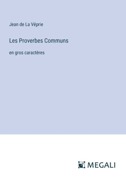 Les Proverbes Communs: en gros caractï¿½res