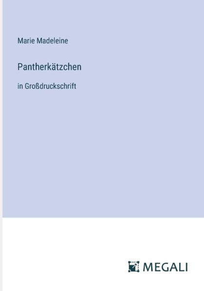 Pantherkï¿½tzchen: Groï¿½druckschrift