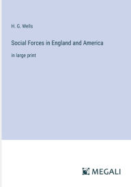 Social Forces in England and America: in large print