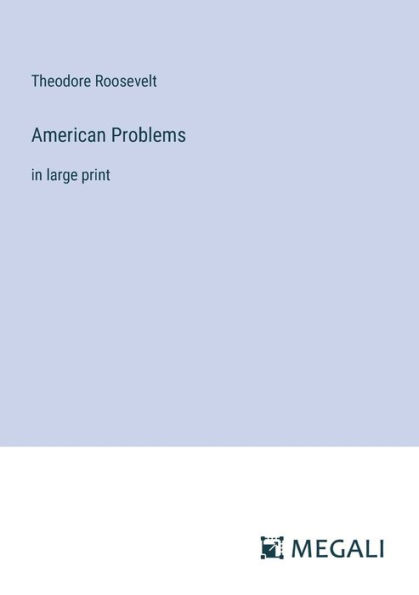 American Problems: large print