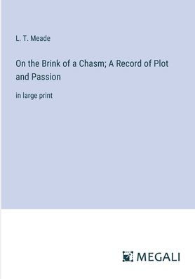 On the Brink of A Chasm; Record Plot and Passion: large print