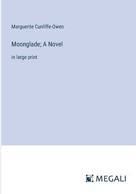 Moonglade; A Novel: large print