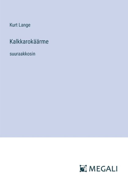 Kalkkarokï¿½ï¿½rme: suuraakkosin