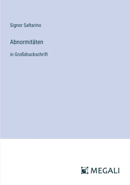 Abnormitï¿½ten: Groï¿½druckschrift