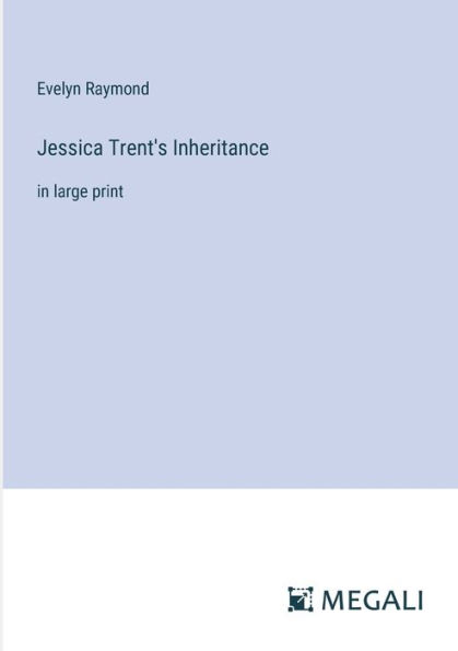 Jessica Trent's Inheritance: in large print