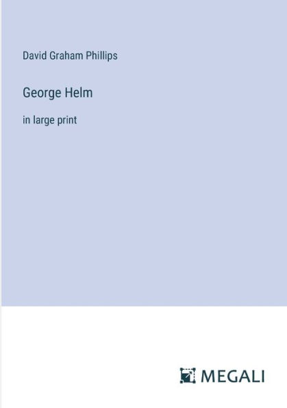 George Helm: large print