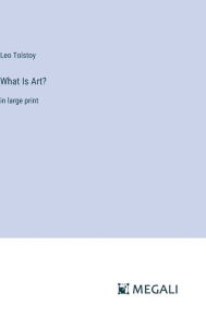 What Is Art?: in large print