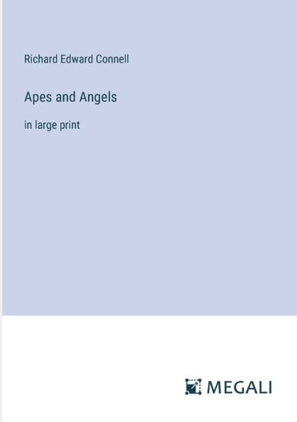 Apes and Angels: large print