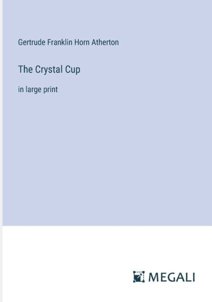 The Crystal Cup: large print