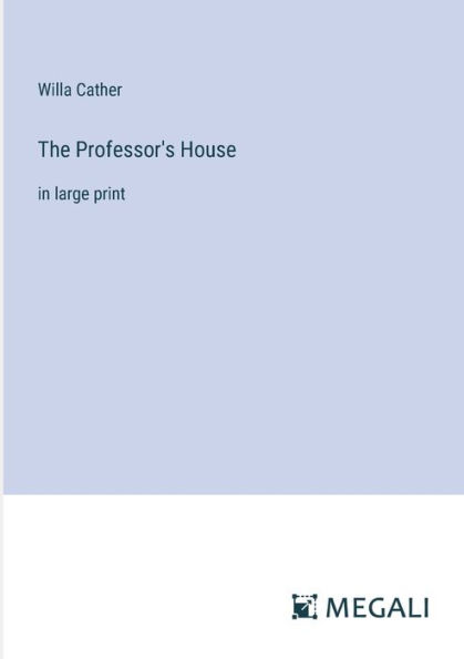 The Professor's House: in large print