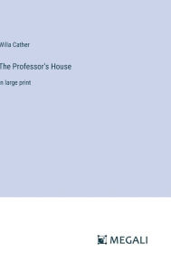 The Professor's House: in large print