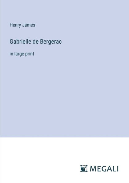 Gabrielle de Bergerac: large print
