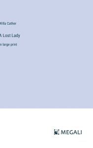A Lost Lady: in large print