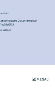Title: Kansanopistosta Ja Kansanopiston Ympï¿½ristï¿½iltï¿½: suuraakkosin, Author: Lauri Soini