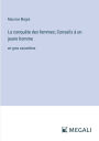 La conquï¿½te des femmes; Conseils ï¿½ un jeune homme: en gros caractï¿½res