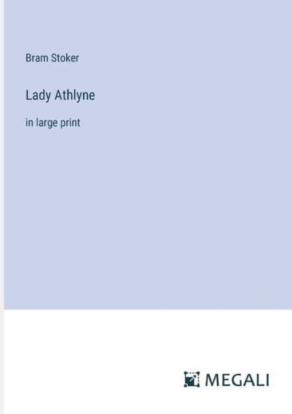 Lady Athlyne: in large print