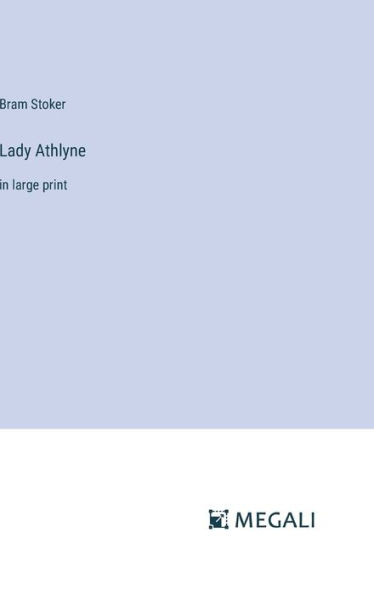 Lady Athlyne: in large print