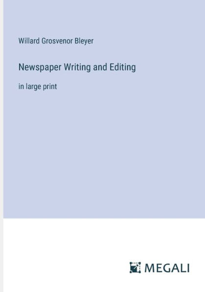 Newspaper Writing and Editing: large print