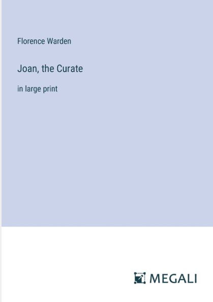 Joan, the Curate: large print