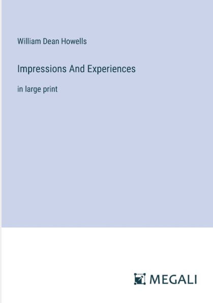 Impressions And Experiences: large print