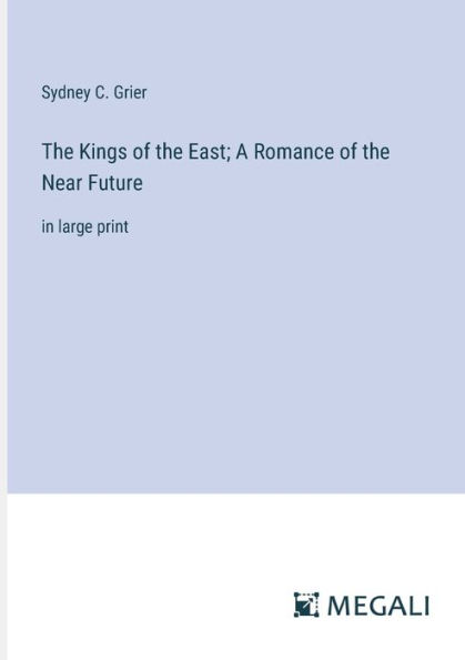 the Kings of East; A Romance Near Future: large print