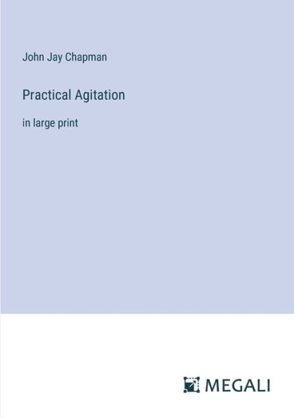 Practical Agitation: large print
