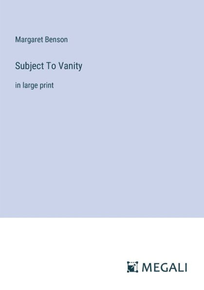 Subject To Vanity: large print