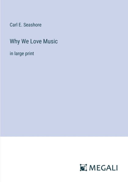 Why We Love Music: large print