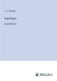 Title: Kuparilipas: suuraakkosin, Author: J S Fletcher
