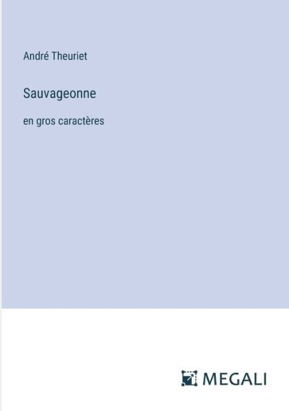 Sauvageonne: en gros caractï¿½res