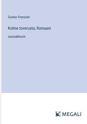 Kolme toverusta; Romaani: suuraakkosin