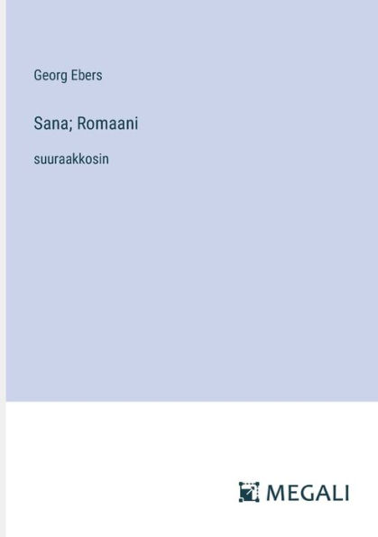 Sana; Romaani: suuraakkosin