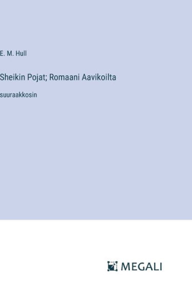 Sheikin Pojat; Romaani Aavikoilta: suuraakkosin