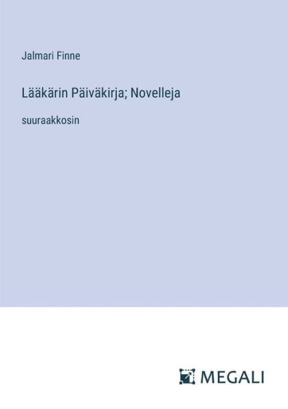 Lï¿½ï¿½kï¿½rin Pï¿½ivï¿½kirja; Novelleja: suuraakkosin